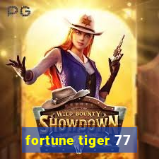 fortune tiger 77